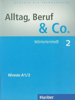 Alltag, Beruf & Co. 2. Deutsch als Fremdsprache / Wörterlernheft