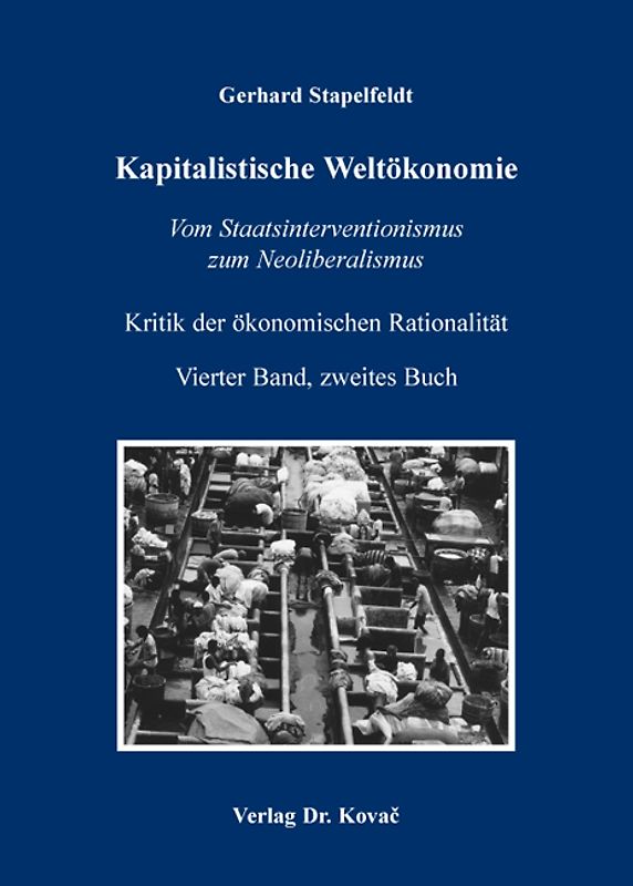 Kritik der ökonomischen Rationalität / Kapitalistische Weltökonomie