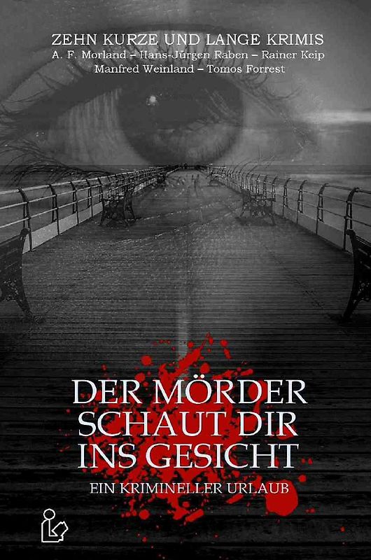 DER MÖRDER SCHAUT DIR INS GESICHT - EIN KRIMINELLER URLAUB