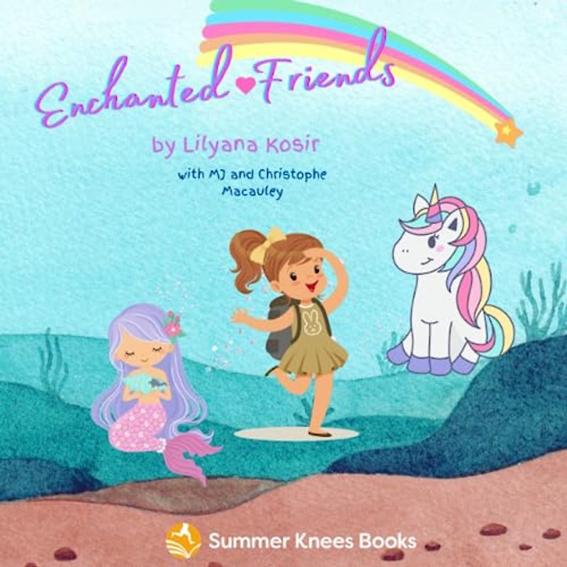 Enchanted Friends (Summer Knees Books: Books for Kids Written by Kids)