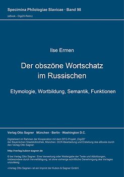 Der obszöne Wortschatz im Russischen: Etymologie, Wortbildung, Semantik, Funktionen