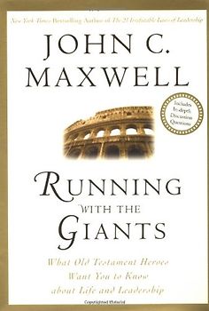 Running with the Giants: What the Old Testament Heroes Want You to Know About Life and Leadership (Giants of the Bible) - Maxwell, John C.