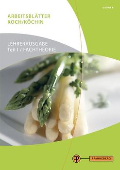 Arbeitsblätter Koch / Köchin Teil 1 - Fachtheorie Lehrerausgabe