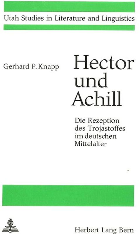 Hector und Achill- Die Rezeption des Trojastoffes im deutschen Mittelalter