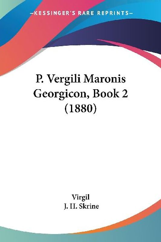 P. Vergili Maronis Georgicon, Book 2 (1880)