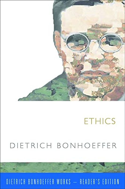 Ethics (Dietrich Bonhoeffer - Reader's Edition)