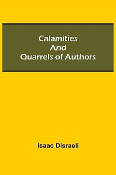 Calamities And Quarrels Of Authors