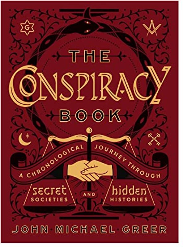 Greer, J: Conspiracy Book: A Chronological Journey Through Secret Societies and Hidden Histories (Sterling Chronologies)