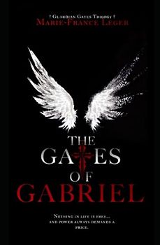 The Gates of Gabriel (Guardian Gates Trilogy, Band 1)