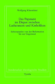 Das Papstamt im Disput zwischen Lutheranern und Katholiken