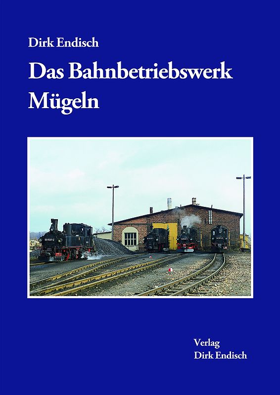 Das Bahnbetriebswerk Mügeln