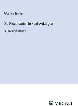 Die Piccolomini; In Fünf Aufzügen