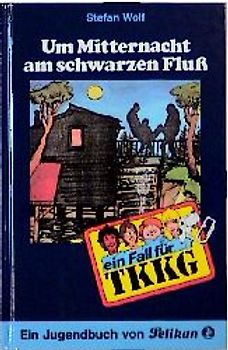 TKKG / Um Mitternacht am schwarzen Fluss