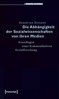 Die Abhängigkeit der Sozialwissenschaften von ihren Medien
