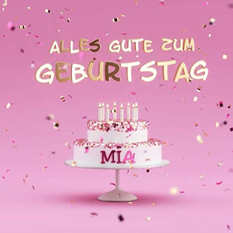 Alles Gute Zum Geburtstag Mia: Kindergeburtstag Gästebuch zum Eintragen von Mitteilungen, Bildern und Fotos - Rosa Edition