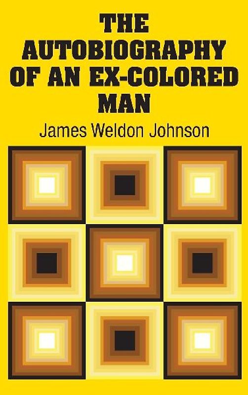 The Autobiography of an Ex-Colored Man