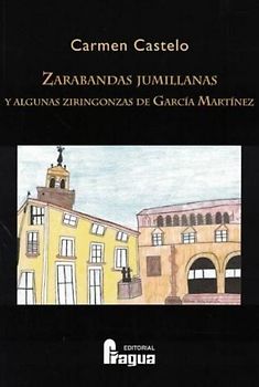 Zarabandas jumillanas y algunas ziringonzas de García Martínez