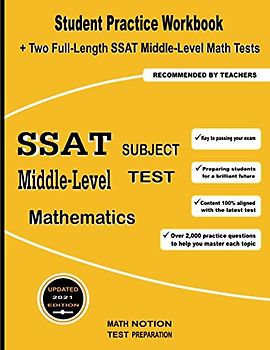 SSAT Middle-Level Subject Test Mathematics: Student Practice Workbook + Two Full-Length SSAT Middle-Level Math Tests