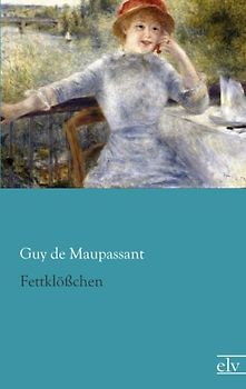 Fettkloesschen - de Maupassant, Guy