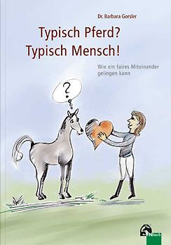 Typisch Pferd? Typisch Mensch!