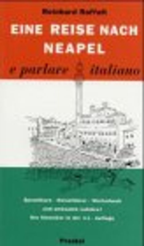 Eine Reise nach Neapel e parlare italiano. Ein Sprachkurs durch Italien. Mit Wörterverzeichnis