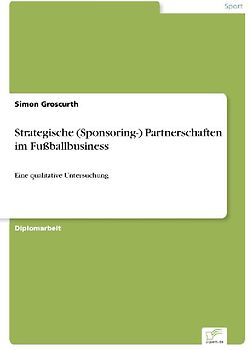 Strategische (Sponsoring-) Partnerschaften im Fußballbusiness