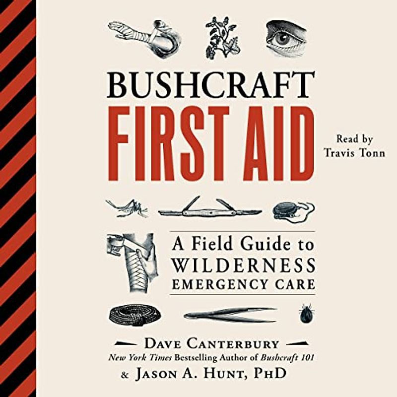 Bushcraft First Aid: A Field Guide to Wilderness Emergency Care