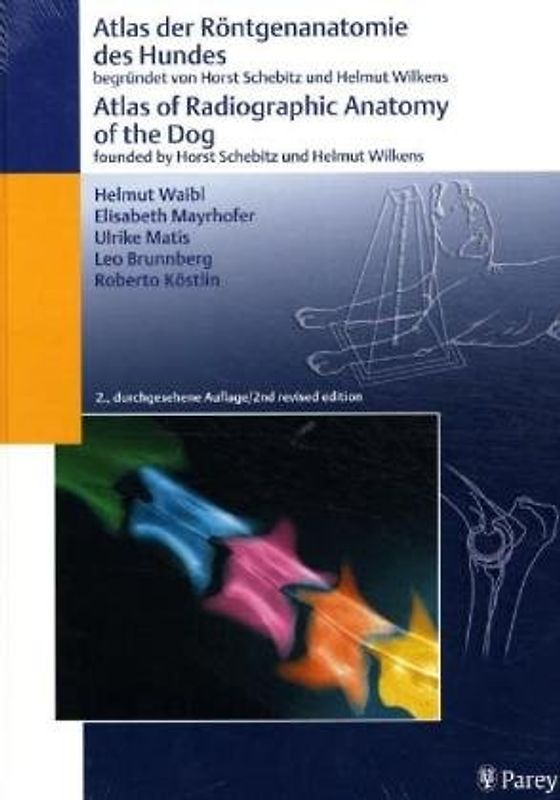 Paket: Atlas der Röntgenanatomie des Hundes / Atlas of Radiographic Anatomy of the Dog (2. Aufl. 04/2005); Atlas der Röntgenanatomie der Katze / Atlas of Radiographic Anatomy of the Cat (1. Aufl. 04/2004)