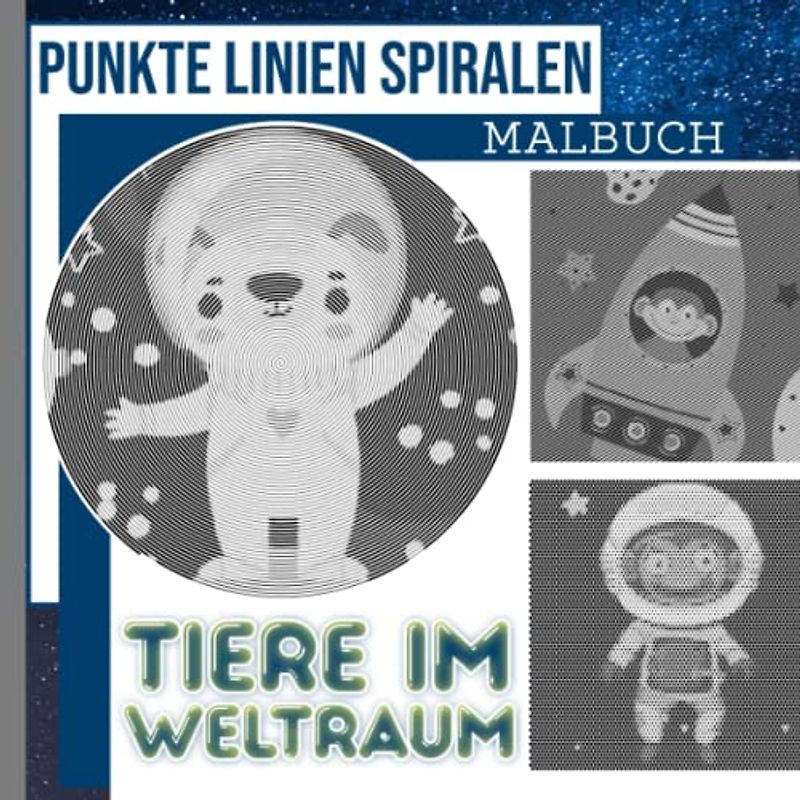 Tiere Im Weltraum Punkte Linien Spiralen Malbuch: Erstaunlich mit mehr 30 Illustrationen von Tieren und Weltraum für Teenager zum Ausmalen | Gag Geschenke | White Elephants Geschenke