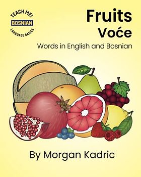 Fruits Voće: Words in English and Bosnian (Teach Me! Language Basics: Bosnian)