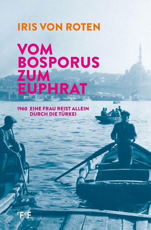 Vom Bosporus zum Euphrat