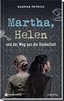 Martha, Helen und der Weg aus der Dunkelheit