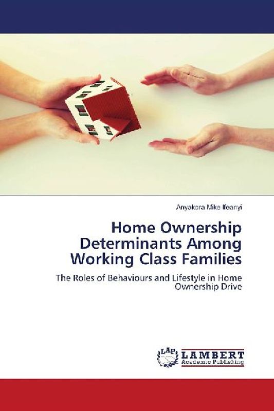 Home Ownership Determinants Among Working Class Families