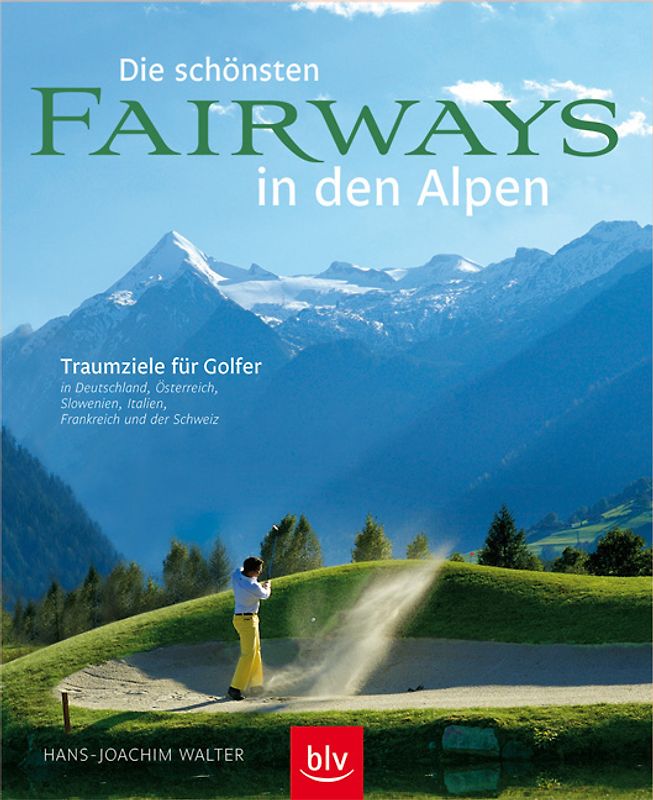 Die schönsten Fairways in den Alpen