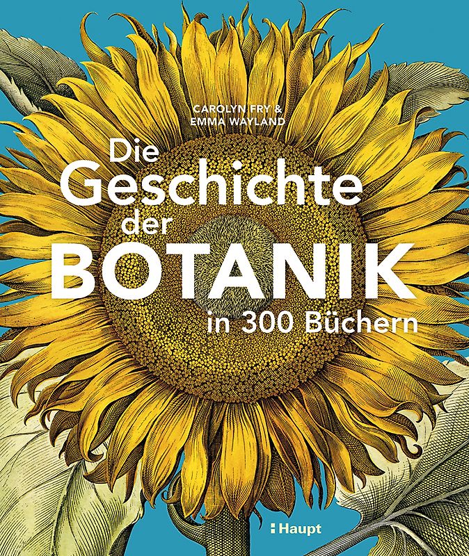 Die Geschichte der Botanik in 300 Büchern