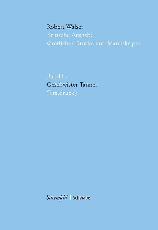Kritische Robert-Walser-Ausgabe / Geschwister Tanner