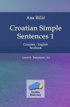 Croatian Simple Sentences 1 - Textbook A1