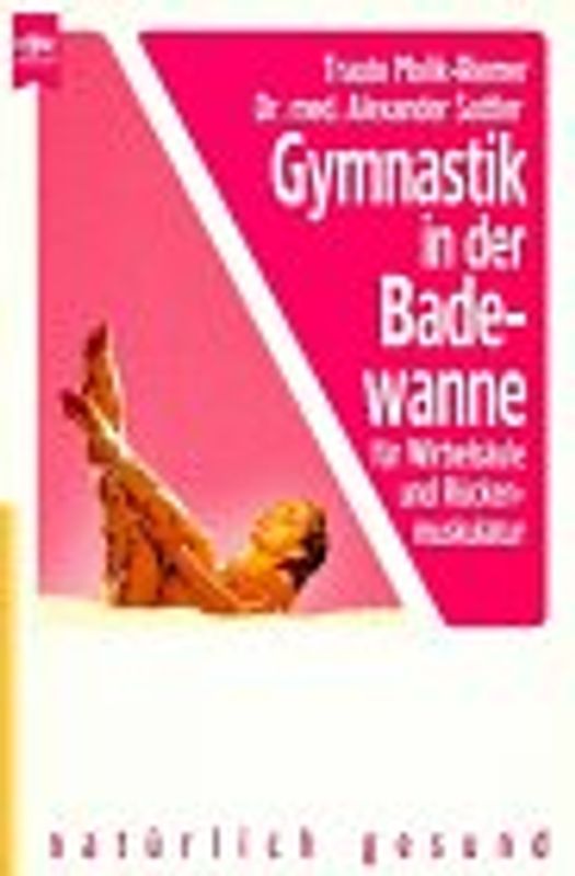 Gymnastik in der Badewanne. Für Wirbelsäule und Rückenmuskulatur