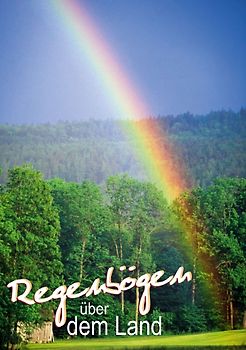 Regenbögen über dem Land (Tischaufsteller DIN A5 hoch)