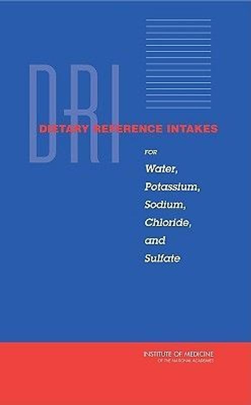 Dietary Reference Intakes for Water, Potassium, Sodium, Chloride, and Sulfate
