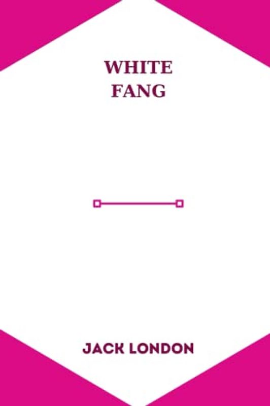 White Fang by jack london