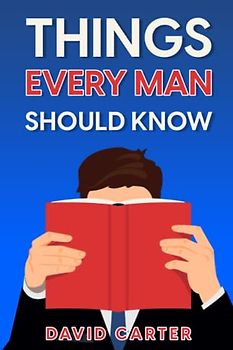 Things Every Man Should Know