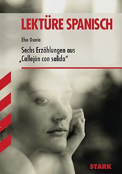 STARK Elsa Osorio: Sechs Erzählungen aus "Callejón con salida" - Spanisch - Textausgabe