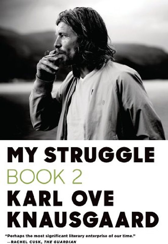 My Struggle, Book 2: A Man in Love - Knausgaard, Karl Ove