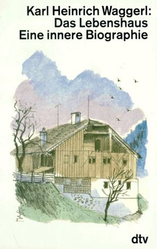 Das Lebenshaus. Eine innere Biographie