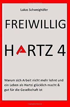 Freiwillig Hartz 4: Warum sich Arbeit nicht mehr lohnt