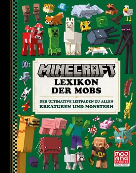 Minecraft Lexikon der Mobs. Der ultimative Leitfaden zu allen Kreaturen und Monstern