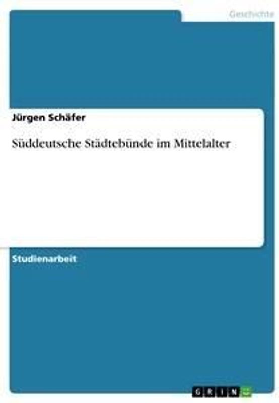 Süddeutsche Städtebünde im Mittelalter