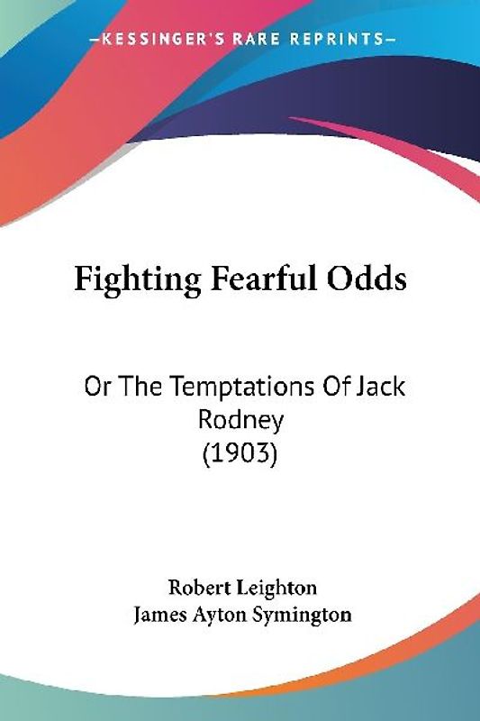 Fighting Fearful Odds