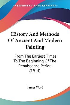 History And Methods Of Ancient And Modern Painting